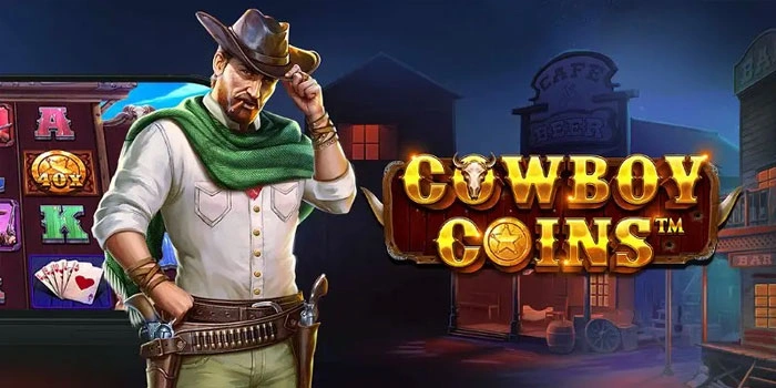Trik Ampuh Slot Cowboy Coins Raih Keuntungan Maksimal Cepat